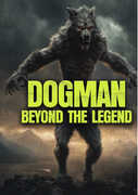 Dogman: Beyond The Legend 