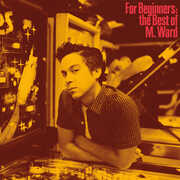 For Beginners: The Best of M. Ward , M. Ward