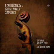 A Cello Galaxy of British Women Composers , Catherine Wilmers