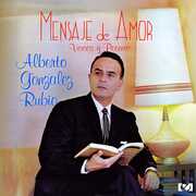 Mensaje de Amor , Alberto Gonzalez Rubio