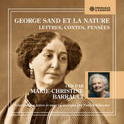 George Sand et la nature - Lettres, contes, pensees , Marie-Christine Barrault