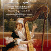 Johann Samuel Schroeter: Three Harp Concertos; Wolfgang Amadeus Mozart: Harp Concerto, K 107 , Silke Aichhorn