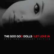 Let Love In (20th Anniversary Edition) , Goo Goo Dolls