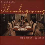 Classic Thanksgiving: We Gather Together / Various , Various Artists