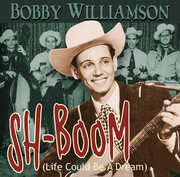 Sh-Boom (Life Could Be a Dream) , Bobby Williamson