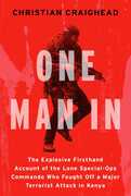 One Man In: The Explosive Firsthand Account of the Lone Special-Ops Commando Who Fought Off a Major Terrorist Attack in Kenya