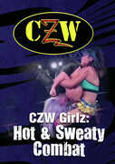 CZW: Girlz: Hot And Sweaty Combat 