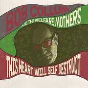 This Heart Will Self Destruct [Import] , Bob Collum & the Welfare Mothers