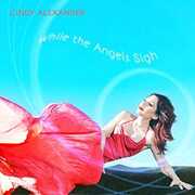 While The Angels Sigh , Cindy Alexander