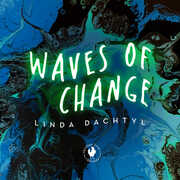 Waves Of Change , Linda Dachtyl