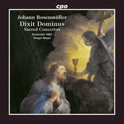 Rosenmuller: Dixit Dominus; Sacred Concertos , Ensemble 1684
