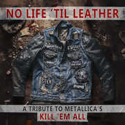 No Life 'Til Leather - A Tribute To Metallica's Kill Em All (Various Artists) , Various