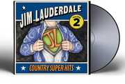 Country Super Hits Volume 2 , Jim Lauderdale