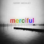 Merciful , Gerry Beckley