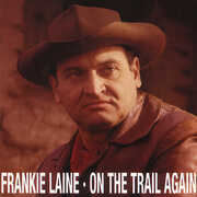 On the Trail Again , Frankie Laine