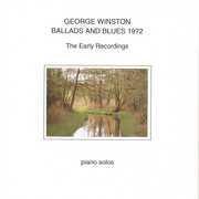 Ballads and Blues 1972: The Early Recordings , George Winston