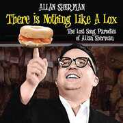 There Is Nothing Like A Lox: The Lost Song Parodies Of Alan Sherman , Allan Sherman