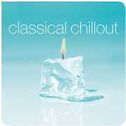Classical Chillout , Various Artists
