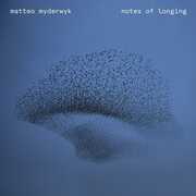 Notes of Longing , Matteo Myderwyk
