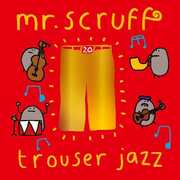 Trouser Jazz , Mr. Scruff