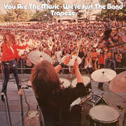 You Are The Music... We're Just The Band , Trapeze