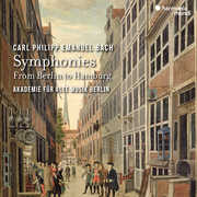 C.P.E. Bach: Symphonies - From Berlin to Hamburg , Akademie Fur Alte Musik Berlin