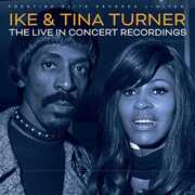 Live In Concert Recordings , Ike & Tina Turner