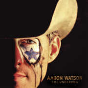 The Underdog , Aaron Watson