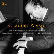 Claudio Arrau - The Ambassador Auditorium Recitals , Claudio Arrau