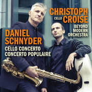 Daniel Schnyder: Cello Concerto & Concerto Populaire , Christoph Croise