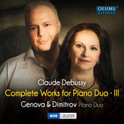 Claude Debussy: Complete Works for Piano Duo, Vol. 3 , Genova and Dimitrov Piano Duo