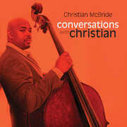 Conversations with Christian , Christian McBride