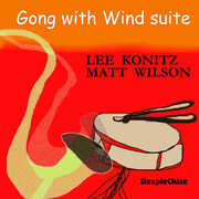 Gong with the Wind Suite , Lee Konitz
