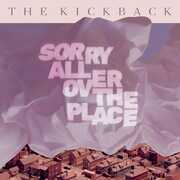 Sorry All Over the Place , Kickback