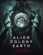 Alien Colony Earth: Human Harvest 