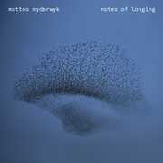 Notes of Longing , Matteo Myderwyk