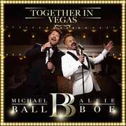 Together in Vegas , Michael Ball & Alfie Boe