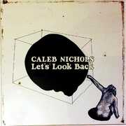 Let's Look Back , Caleb Nichols