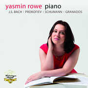 Yasmin Rowe Plays J.S. Bach, Prokofiev Schumann , Yasmin Rowe