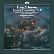 Schreker: Complete Orchestral Works, Vol. 2 , Bochumer Symphoniker