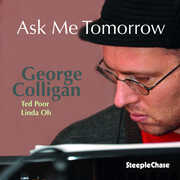Ask Me Tomorrow , George Colligan