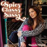 Spicy, Classy, and a Little Sassy , Jamie Shew