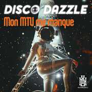 Mon MTV me manque , Disco Dazzle