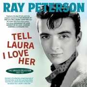 Tell Laura I Love Her: The Singles Collection 1957-62 , Ray Peterson
