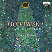 Godowsky: Transcriptions , Emanuele Delucchi