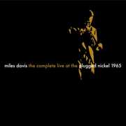 The Complete Plugged Nickel Live 1965 , Miles Davis