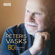 Peteris Vasks: 80th Anniversary Edition , John Storgards