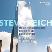 Reich: Music for 18 Musicians, Double Sextet & Radio Rewrite , Ensemble Signal