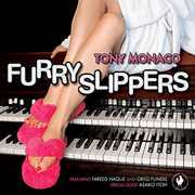 Furry Slippers , Tony Monaco
