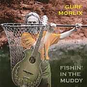 Fishin' In The Muddy , Gurf Morlix